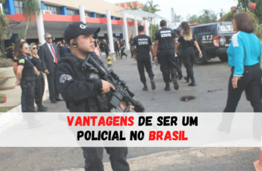 Vantagens de ser um policial no Brasil