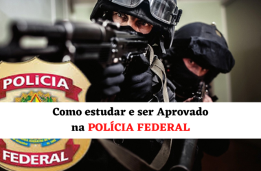 COMO SER APROVADO NA POLÍCIA FEDERAL