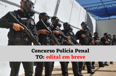 Concurso Polícia Penal TO: edital em breve. Veja!