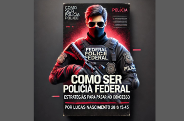 Como Ser Polícia Federal: Estratégias para Passar no Concurso